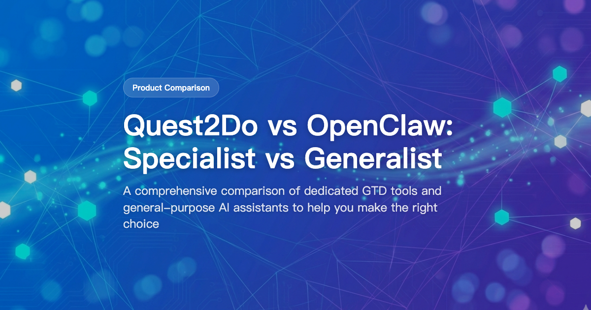Quest2Do GTD vs OpenClaw: Which AI Productivity Tool Fits Your Workflow?